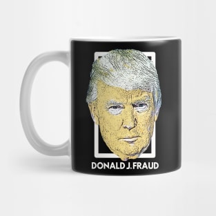 Donald J. Fraud Mug